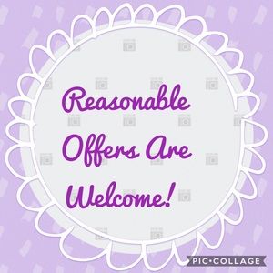Reasonable Offers are Welcome!